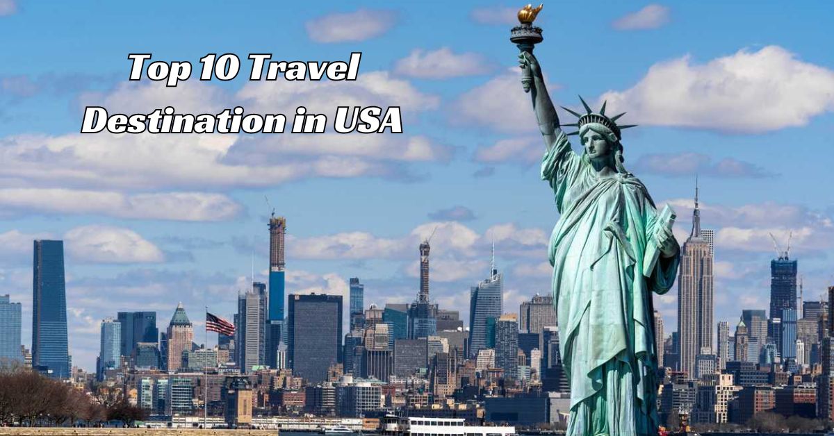 Top 10 Travel Destination in USA